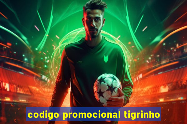 codigo promocional tigrinho